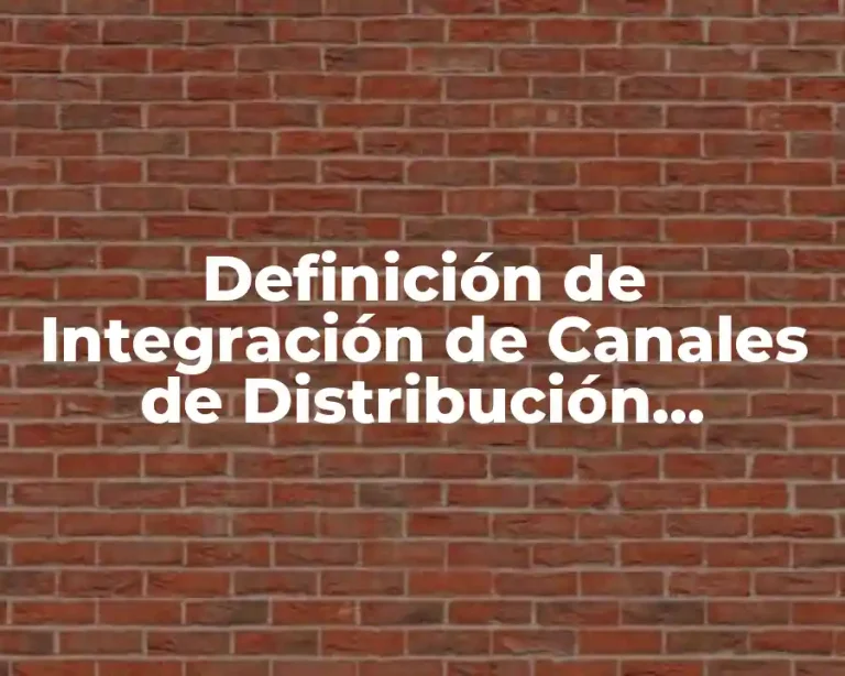Definición de Integración de Canales de Distribución Horizontal en Empresas