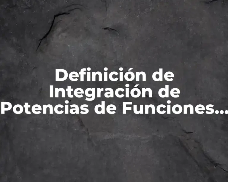 Definición de Integración de Potencias de Funciones Trigonométricas