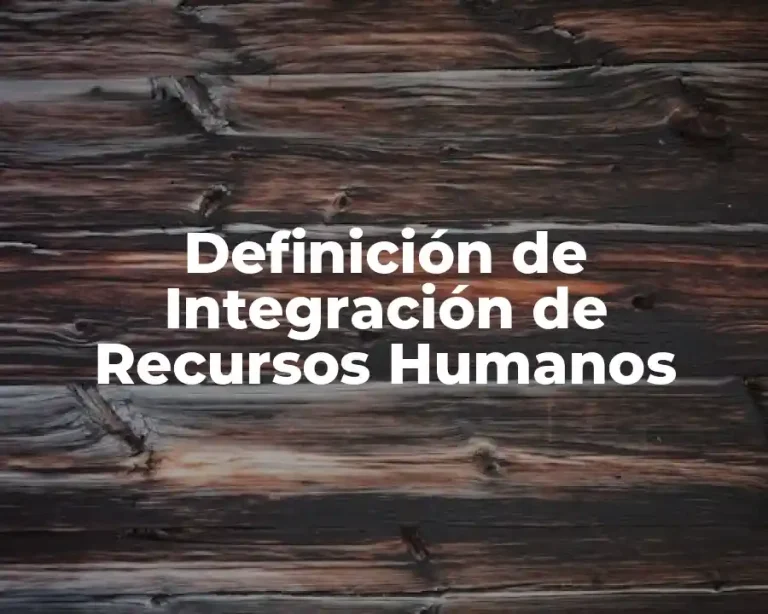 Definición de Integración de Recursos Humanos