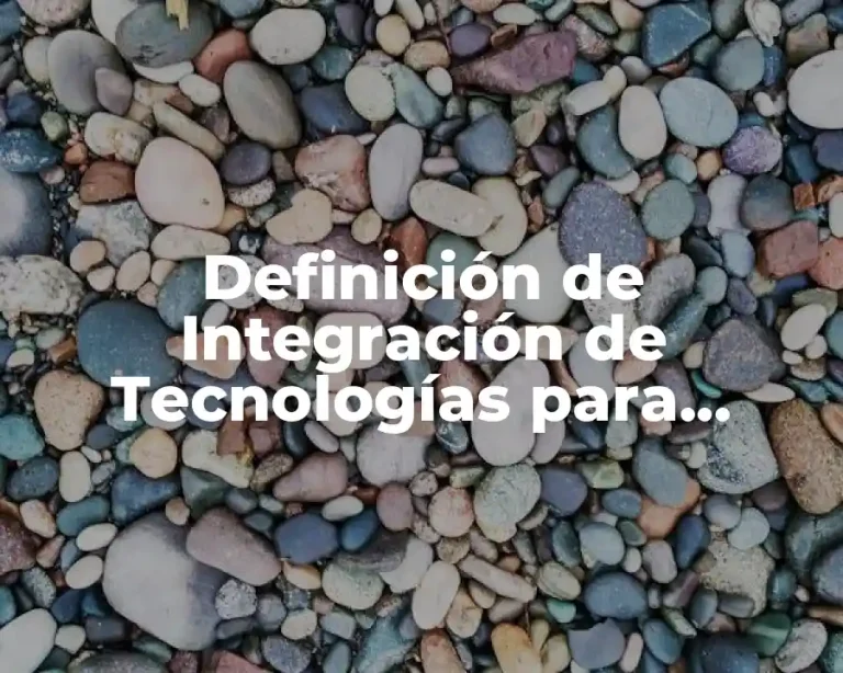 Definición de Integración de Tecnologías para Industria 4.0