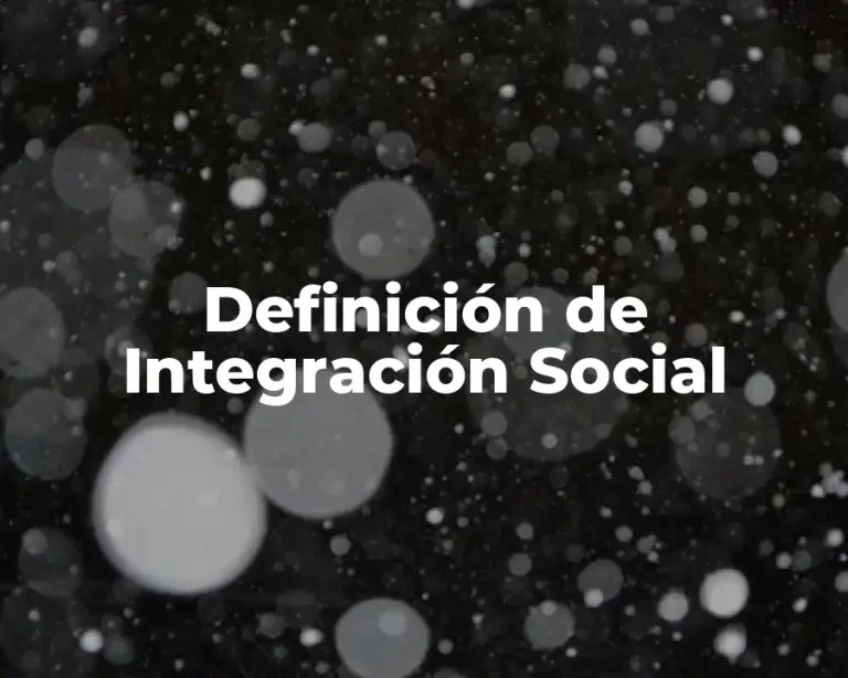 Definición de Integración Social