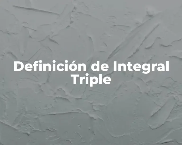 Definición de Integral Triple