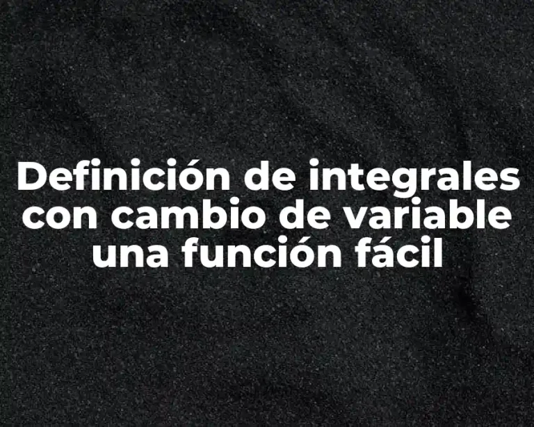Definición de integrales con cambio de variable una función fácil