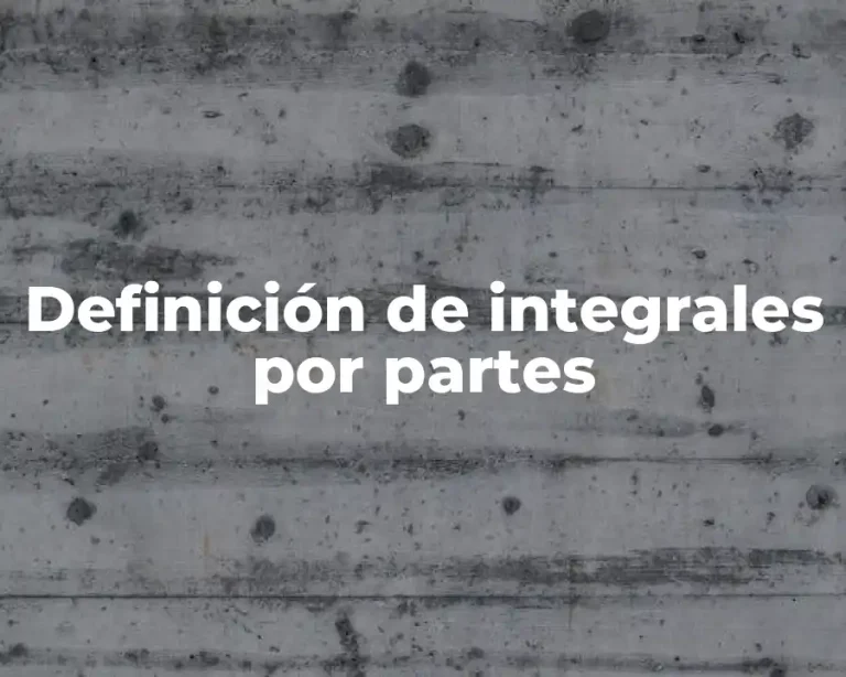 Definición de integrales por partes