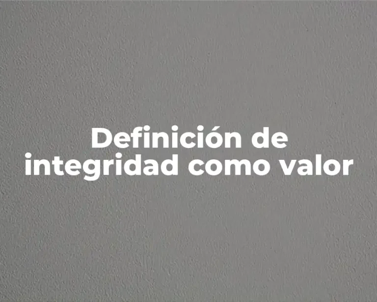 Definición de integridad como valor