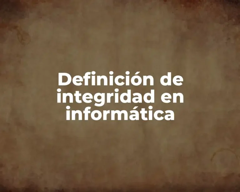 Definición de integridad en informática