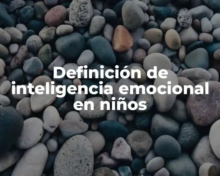 Definición de inteligencia emocional en niños