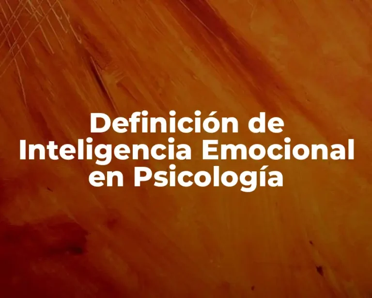 Definición de Inteligencia Emocional en Psicología