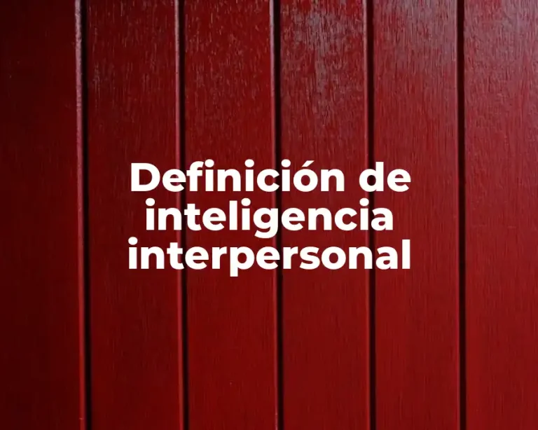 Definición de inteligencia interpersonal