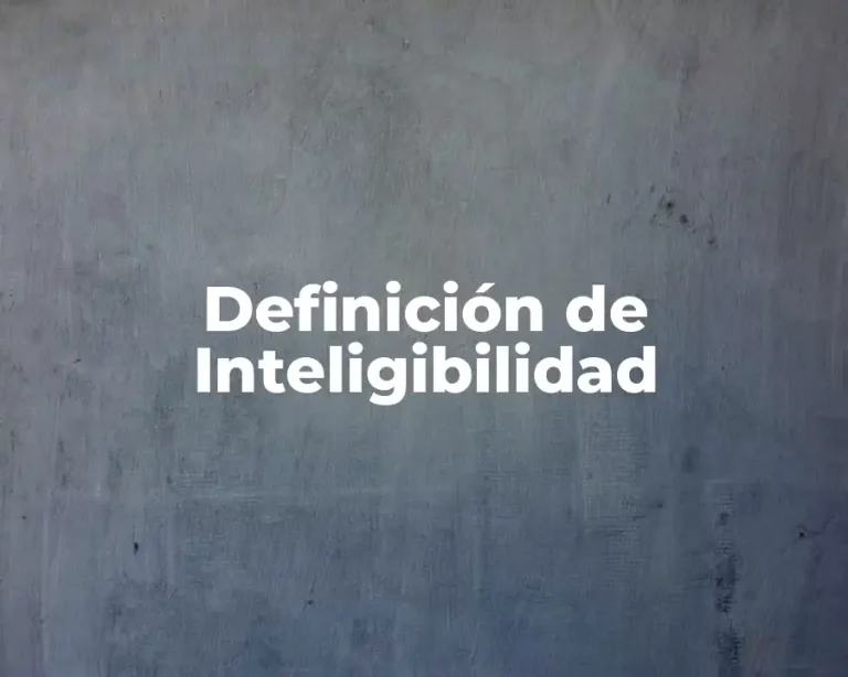 Definición de Inteligibilidad