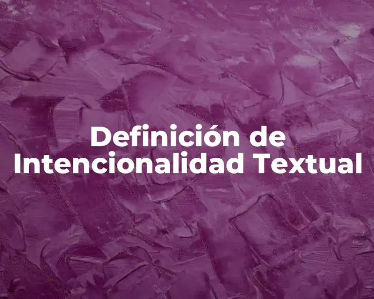 Definición de Intencionalidad Textual