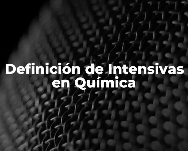 Definición de Intensivas en Química