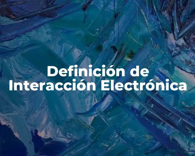 Definición de Interacción Electrónica