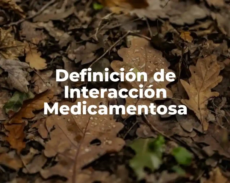 Definición de Interacción Medicamentosa