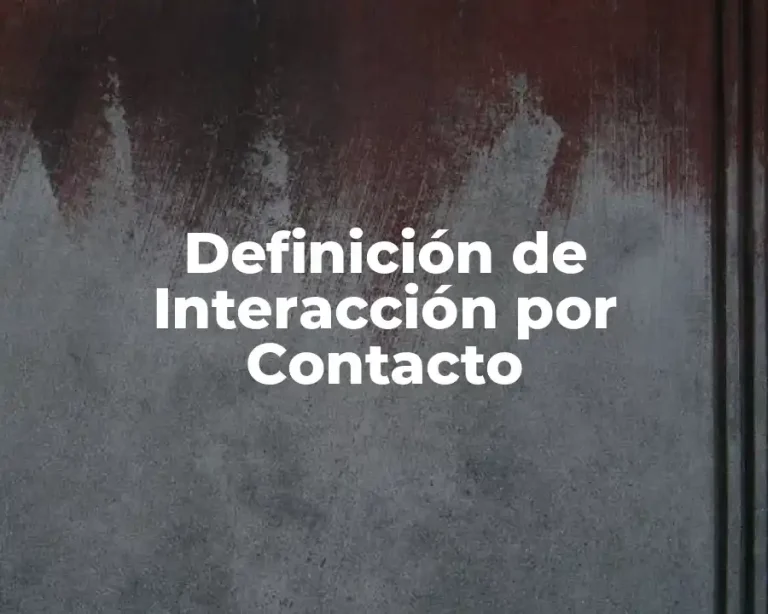 Definición de Interacción por Contacto