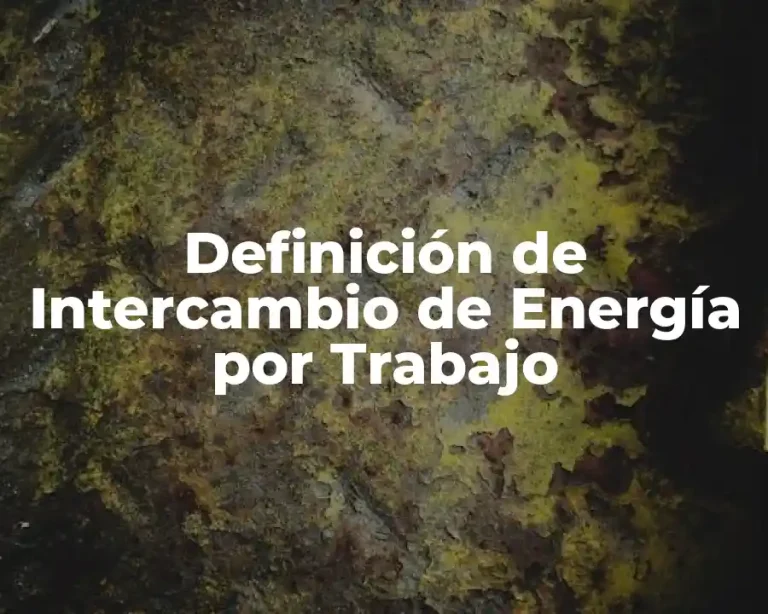 Definición de Intercambio de Energía por Trabajo