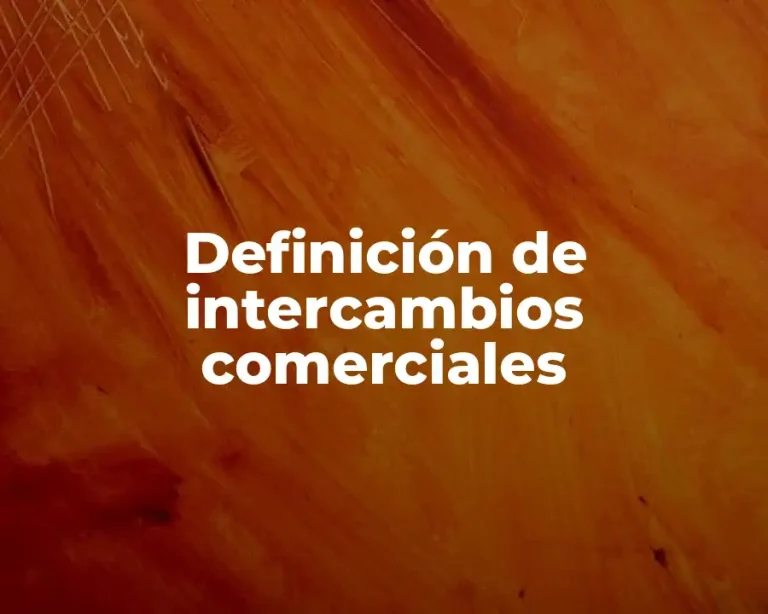 Definición de intercambios comerciales
