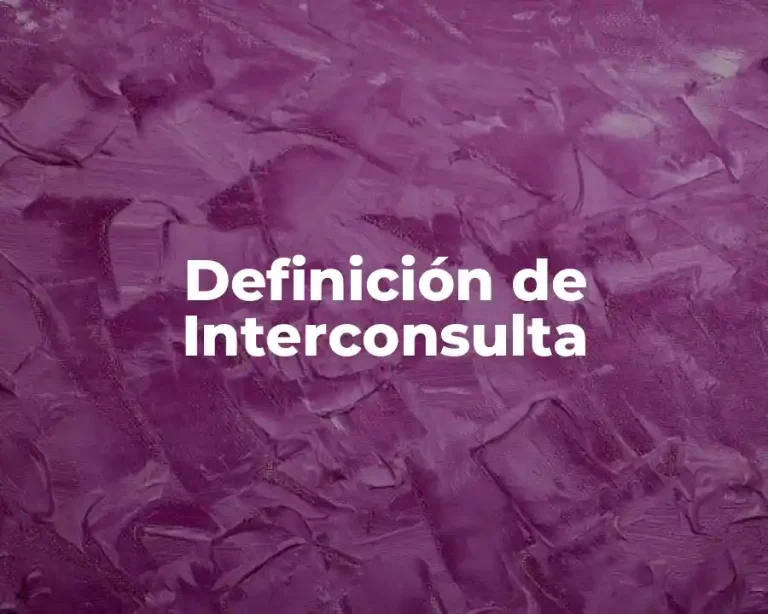 Definición de Interconsulta