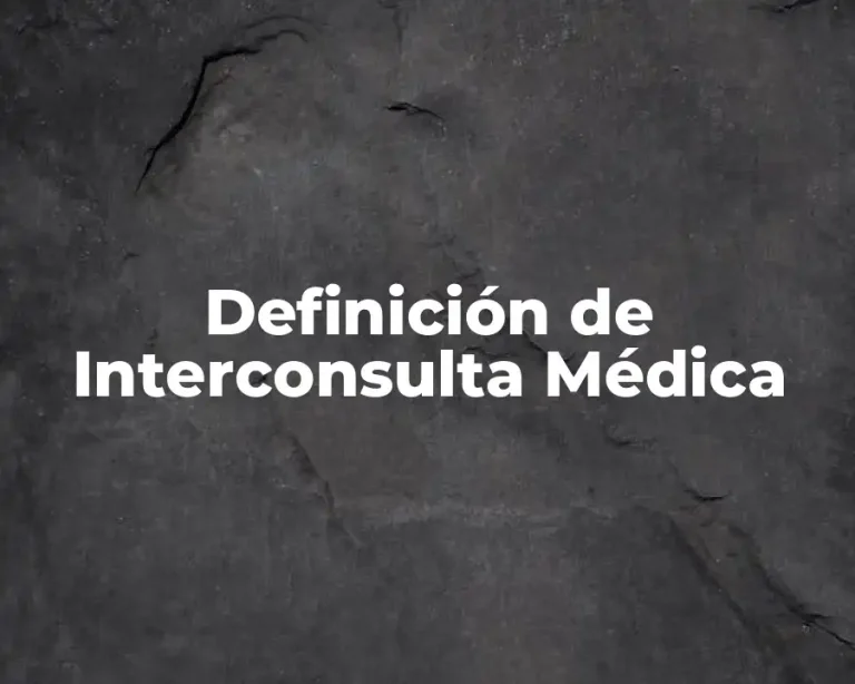 Definición de Interconsulta Médica