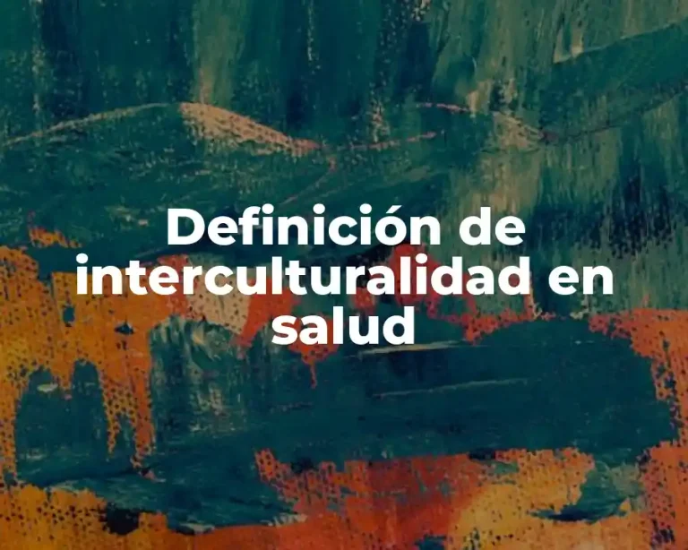 Definición de interculturalidad en salud