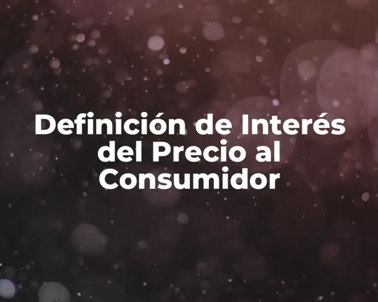 Definición de Interés del Precio al Consumidor