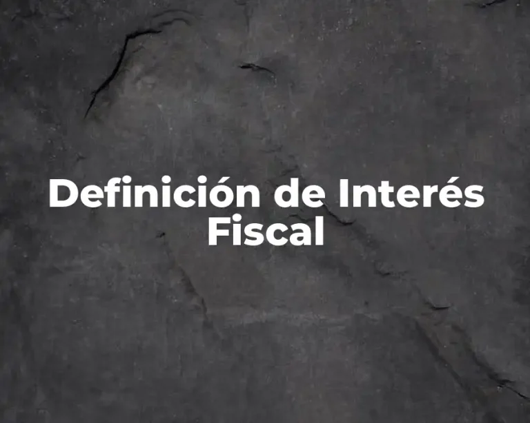 Definición de Interés Fiscal