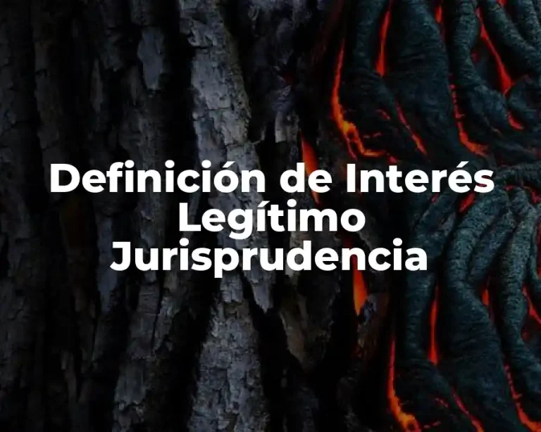 Definición de Interés Legítimo Jurisprudencia