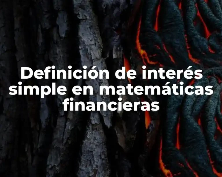 Definición de interés simple en matemáticas financieras