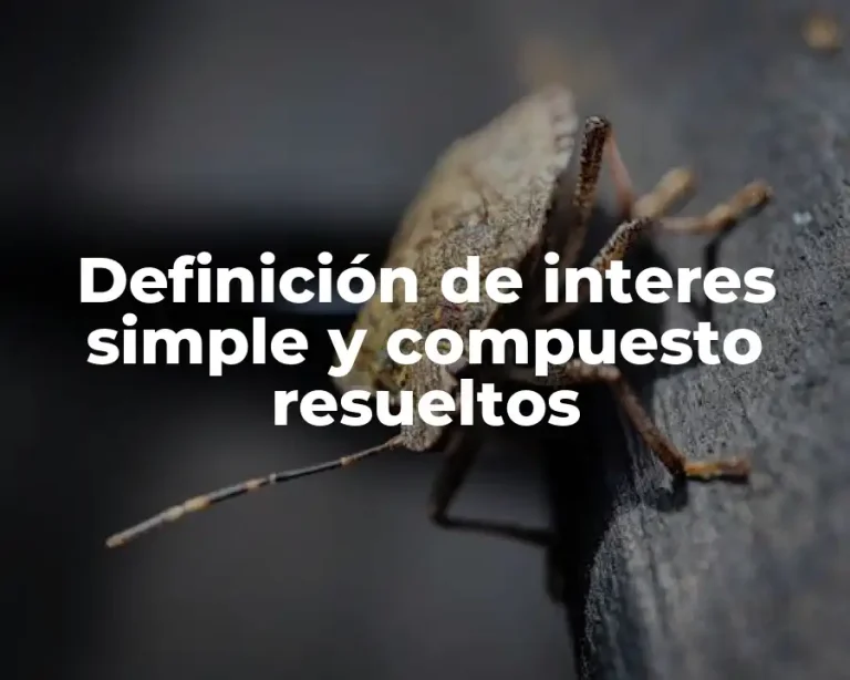 Definición de interes simple y compuesto resueltos