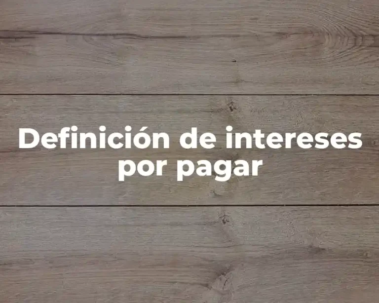 Definición de intereses por pagar