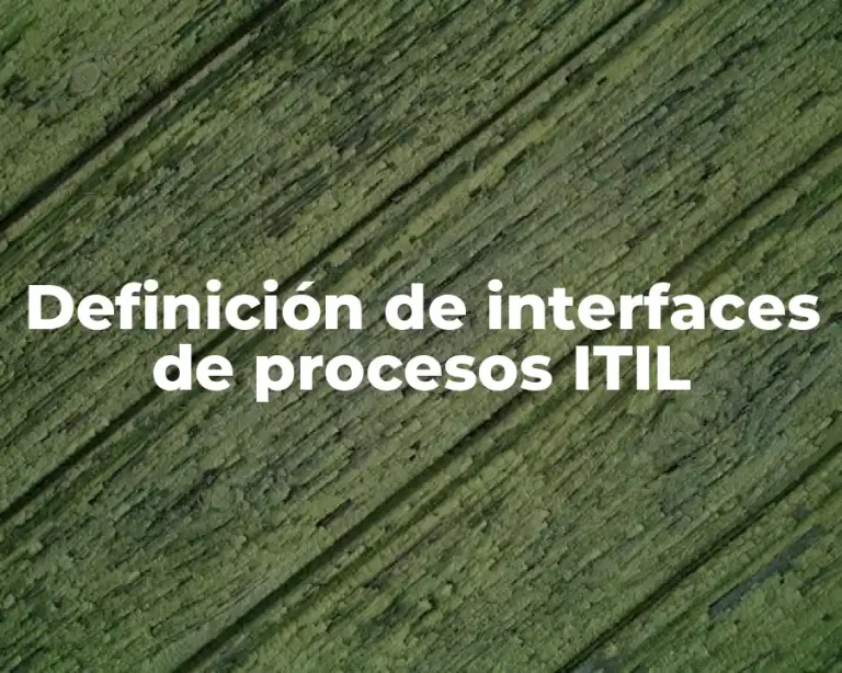 Definición de interfaces de procesos ITIL