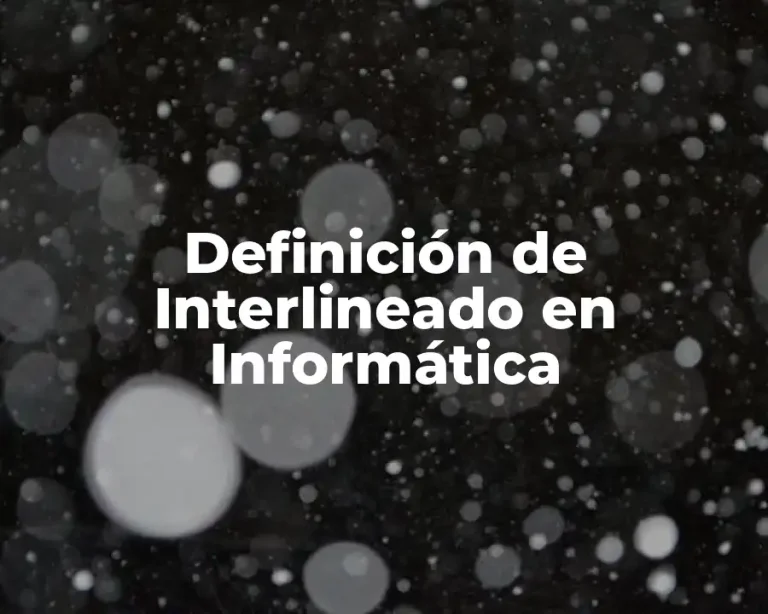 Definición de Interlineado en Informática