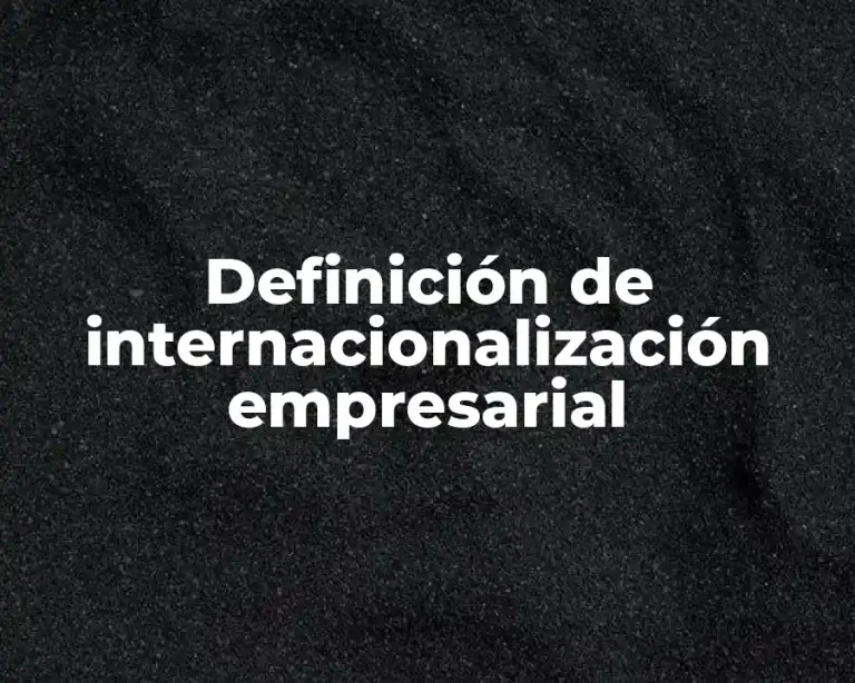 Definición de internacionalización empresarial