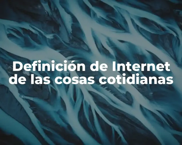 Definición de Internet de las cosas cotidianas