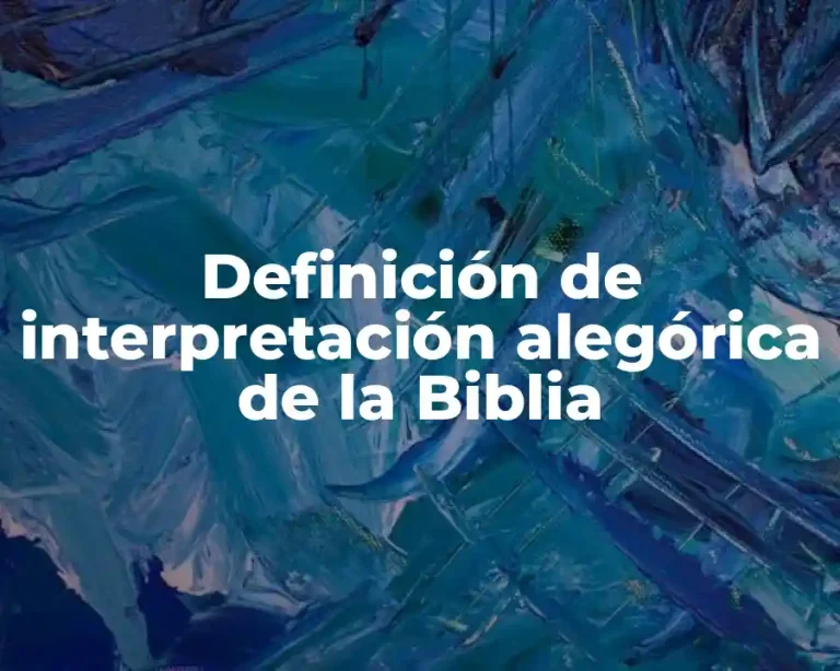 Definición de interpretación alegórica de la Biblia