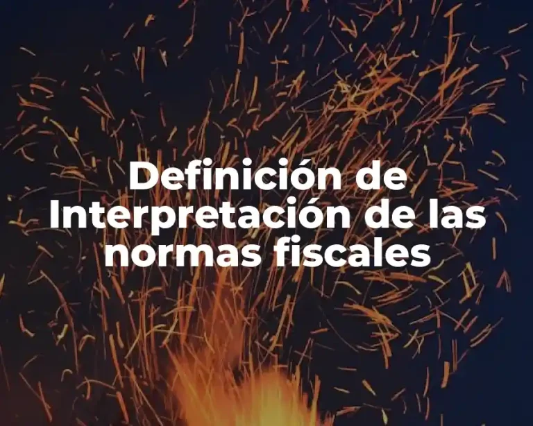 Definición de Interpretación de las normas fiscales