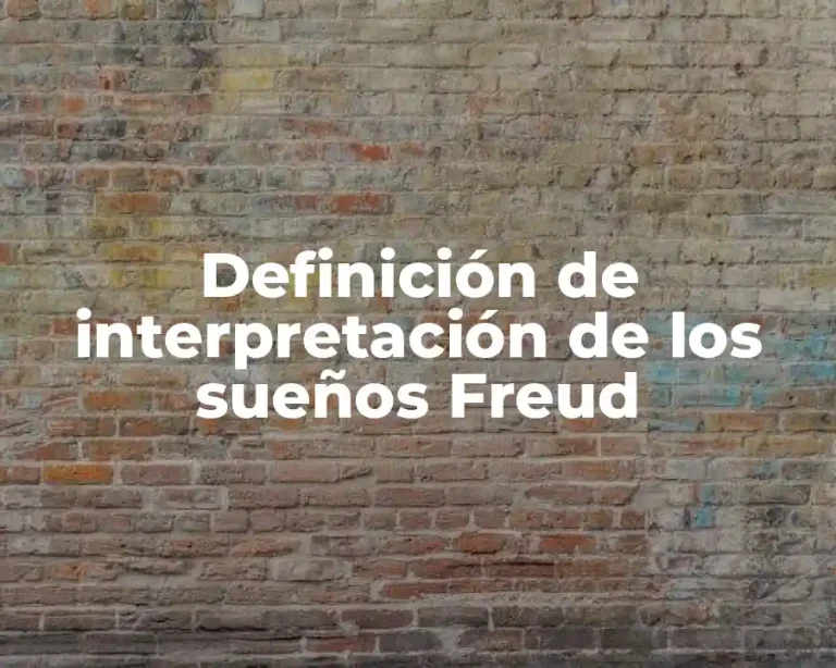 Definición de interpretación de los sueños Freud