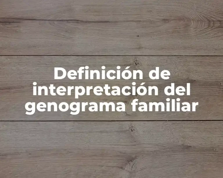 Definición de interpretación del genograma familiar