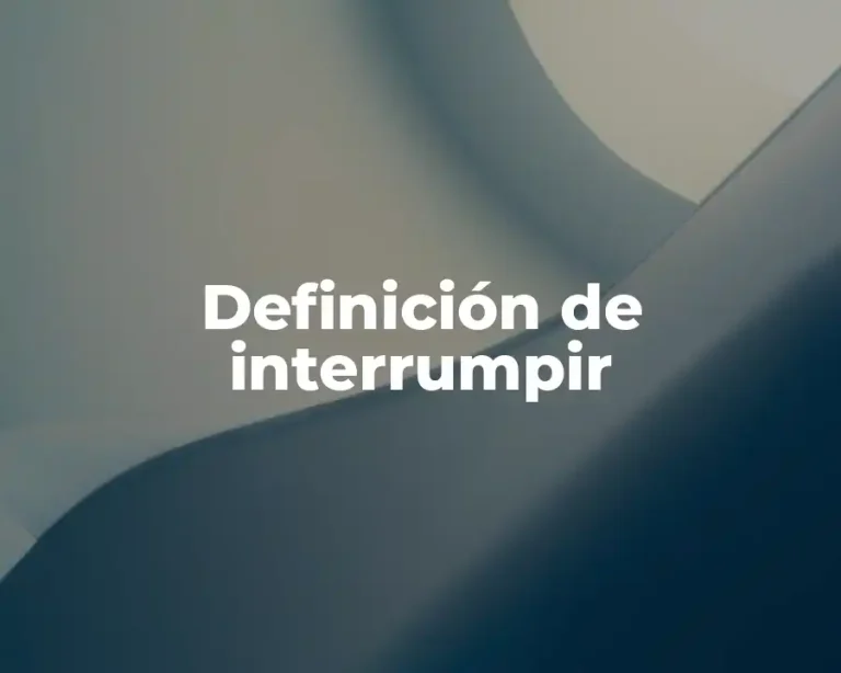 Definición de interrumpir
