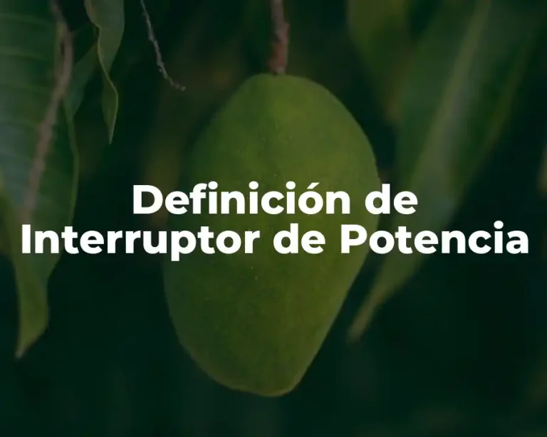 Definición de Interruptor de Potencia
