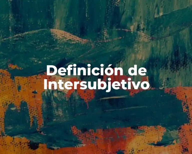 Definición de Intersubjetivo