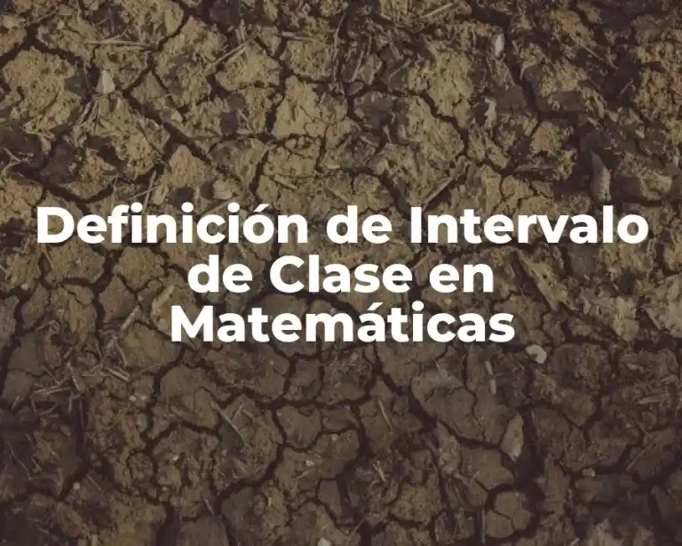 Definición de Intervalo de Clase en Matemáticas