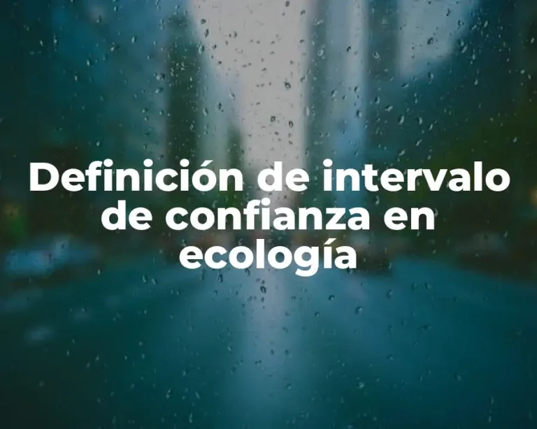 Definición de intervalo de confianza en ecología