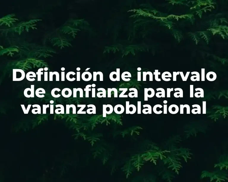 Definición de intervalo de confianza para la varianza poblacional