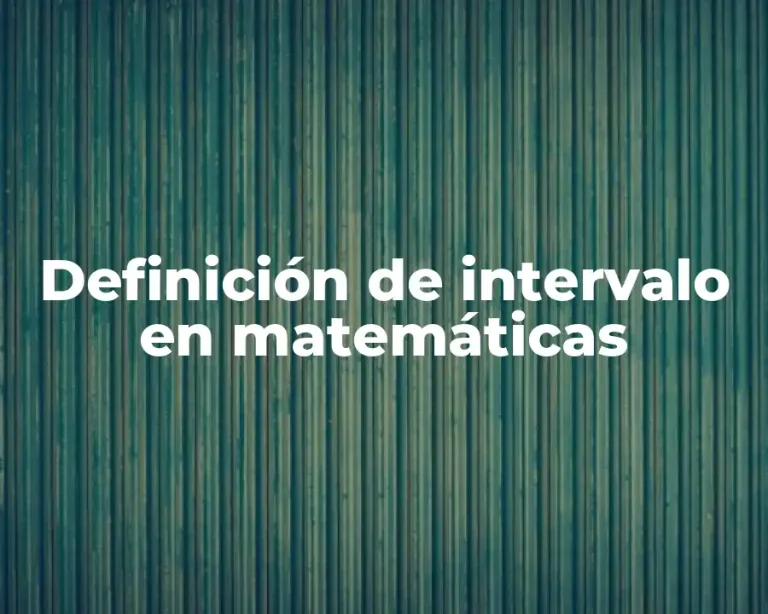 Definición de intervalo en matemáticas