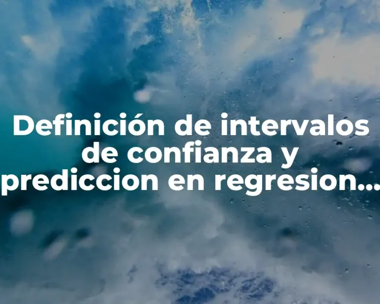 Definición de intervalos de confianza y prediccion en regresion simple