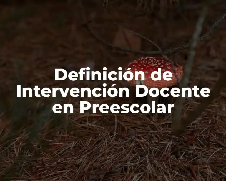 Definición de Intervención Docente en Preescolar