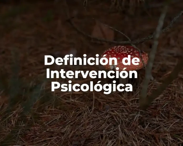 Definición de Intervención Psicológica