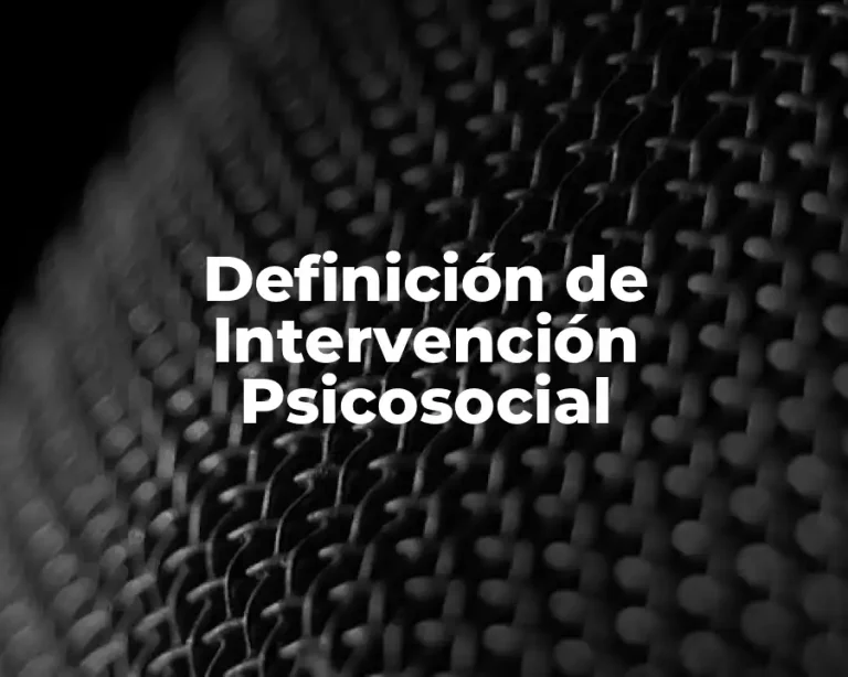 Definición de Intervención Psicosocial