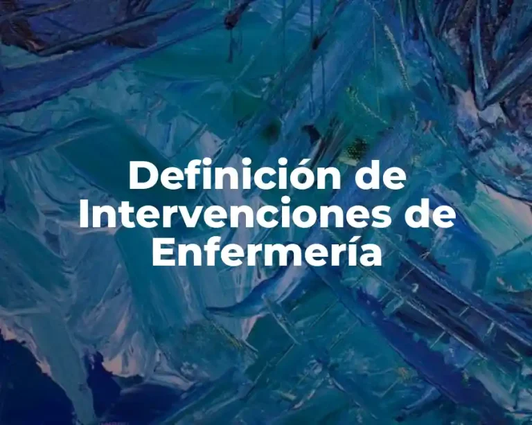 Definición de Intervenciones de Enfermería